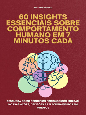 cover image of 60 Insights Essenciais Sobre Comportamento Humano em 7 Minutos Cada